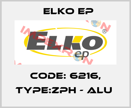 Code: 6216, Type:ZPH - ALU  Elko EP