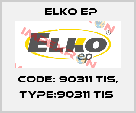 Code: 90311 TIS, Type:90311 TIS  Elko EP