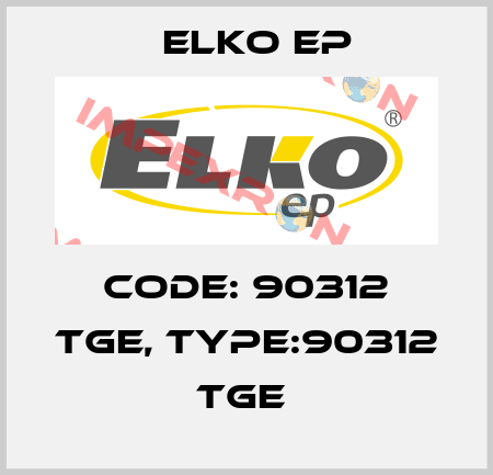 Code: 90312 TGE, Type:90312 TGE  Elko EP