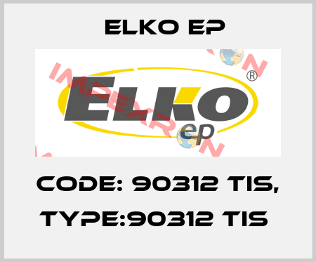 Code: 90312 TIS, Type:90312 TIS  Elko EP