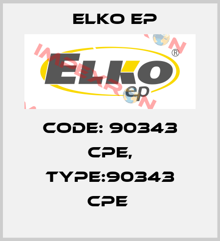 Code: 90343 CPE, Type:90343 CPE  Elko EP