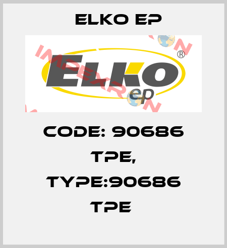 Code: 90686 TPE, Type:90686 TPE  Elko EP