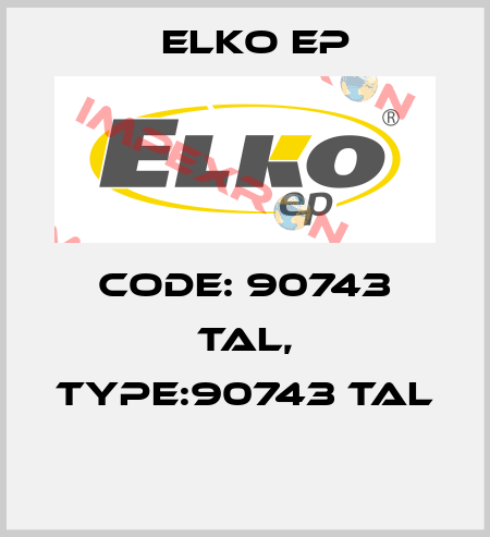 Code: 90743 TAL, Type:90743 TAL  Elko EP