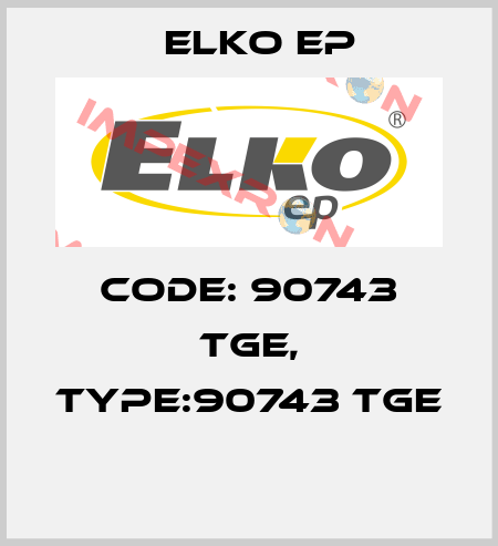 Code: 90743 TGE, Type:90743 TGE  Elko EP