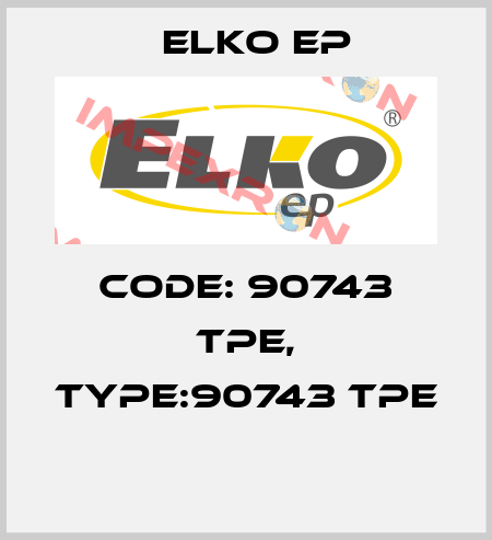 Code: 90743 TPE, Type:90743 TPE  Elko EP