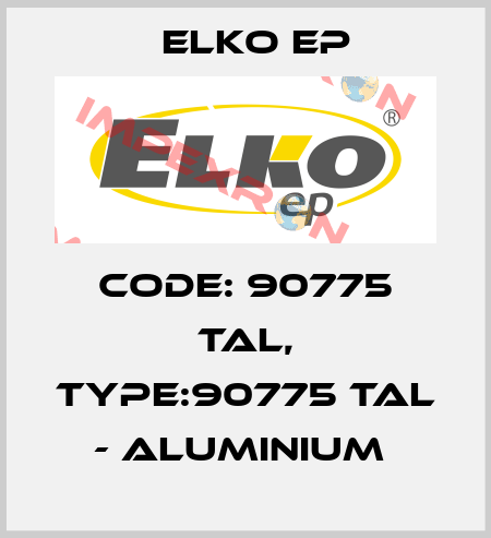 Code: 90775 TAL, Type:90775 TAL - aluminium  Elko EP