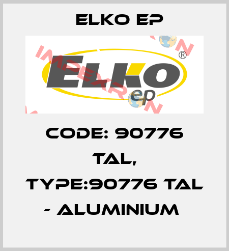 Code: 90776 TAL, Type:90776 TAL - aluminium  Elko EP