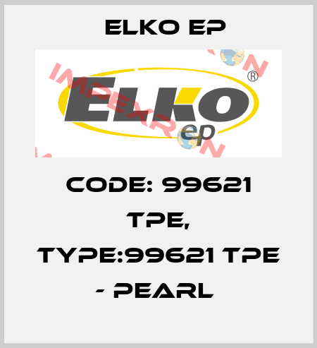 Code: 99621 TPE, Type:99621 TPE - pearl  Elko EP