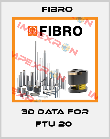 3D Data For FTU 20  Fibro