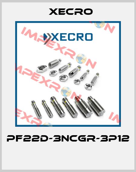 PF22D-3NCGR-3P12  Xecro