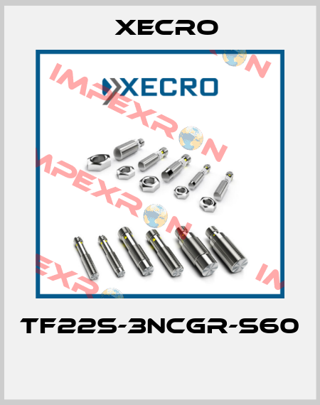 TF22S-3NCGR-S60  Xecro