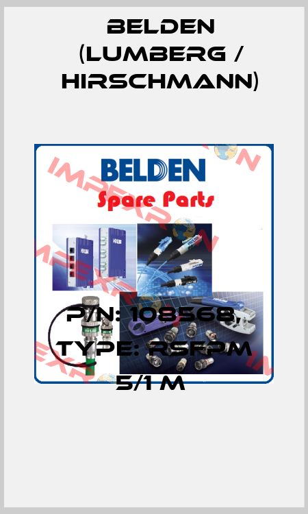 P/N: 108568, Type: RSFPM 5/1 M  Belden (Lumberg / Hirschmann)