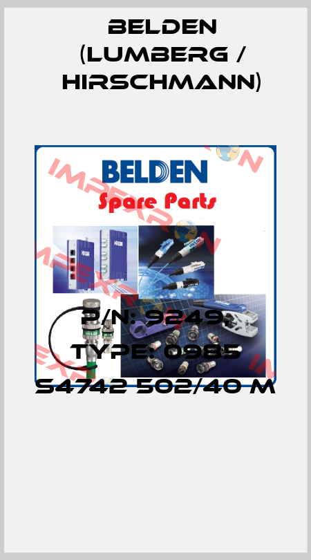 P/N: 9249, Type: 0985 S4742 502/40 M  Belden (Lumberg / Hirschmann)