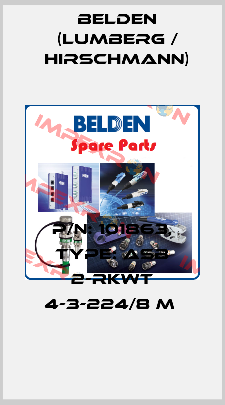 P/N: 101863, Type: ASB 2-RKWT 4-3-224/8 M  Belden (Lumberg / Hirschmann)