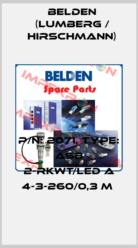 P/N: 2071, Type: ASB 2-RKWT/LED A 4-3-260/0,3 M  Belden (Lumberg / Hirschmann)