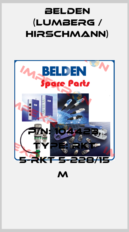 P/N: 104423, Type: RKT 5-RKT 5-228/15 M  Belden (Lumberg / Hirschmann)