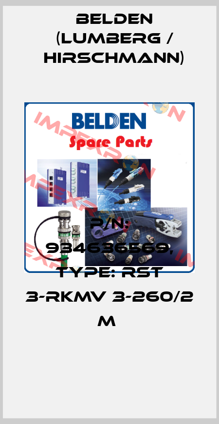 P/N: 934636569, Type: RST 3-RKMV 3-260/2 M  Belden (Lumberg / Hirschmann)