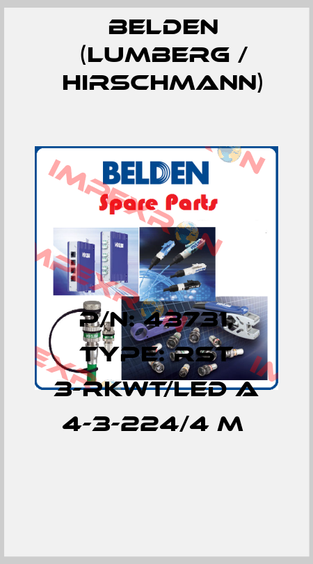 P/N: 43731, Type: RST 3-RKWT/LED A 4-3-224/4 M  Belden (Lumberg / Hirschmann)