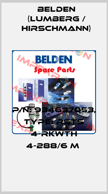 P/N: 934637053, Type: RSTS 4-RKWTH 4-288/6 M  Belden (Lumberg / Hirschmann)