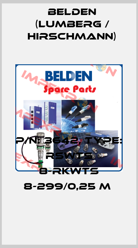 P/N: 3642, Type: RSWTS 8-RKWTS 8-299/0,25 M  Belden (Lumberg / Hirschmann)