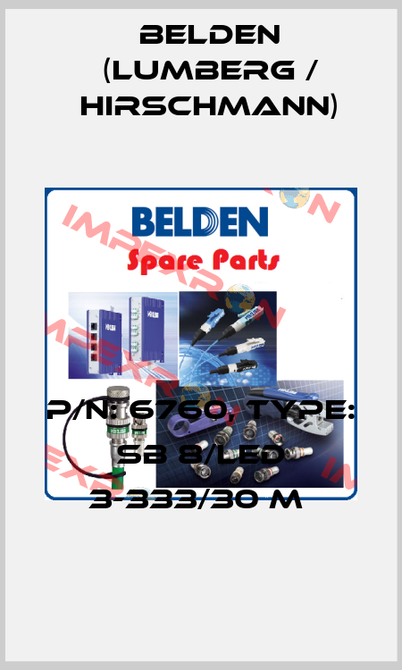 P/N: 6760, Type: SB 8/LED 3-333/30 M  Belden (Lumberg / Hirschmann)