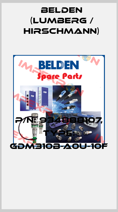 P/N: 934888107, Type: GDM310B-A0U-10F  Belden (Lumberg / Hirschmann)