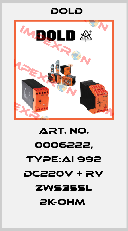 Art. No. 0006222, Type:AI 992 DC220V + RV ZWS35SL 2K-OHM  Dold