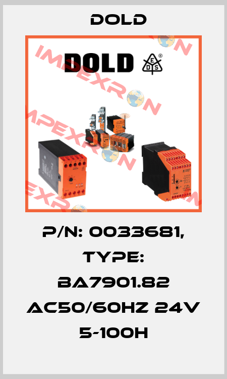 p/n: 0033681, Type: BA7901.82 AC50/60HZ 24V 5-100H Dold