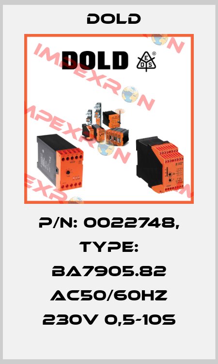 p/n: 0022748, Type: BA7905.82 AC50/60HZ 230V 0,5-10S Dold