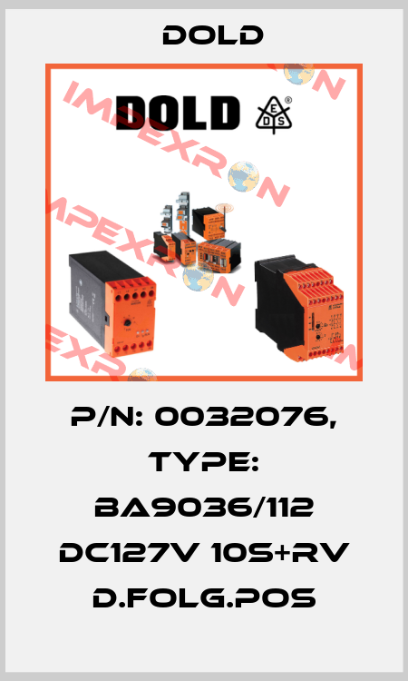 p/n: 0032076, Type: BA9036/112 DC127V 10S+RV D.FOLG.POS Dold