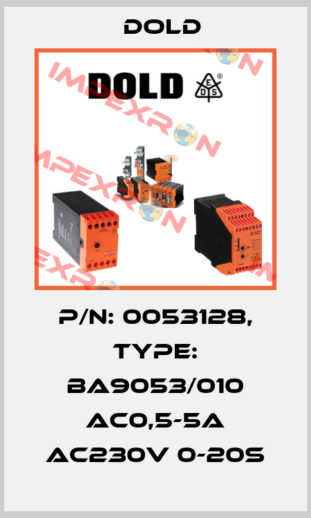 p/n: 0053128, Type: BA9053/010 AC0,5-5A AC230V 0-20S Dold