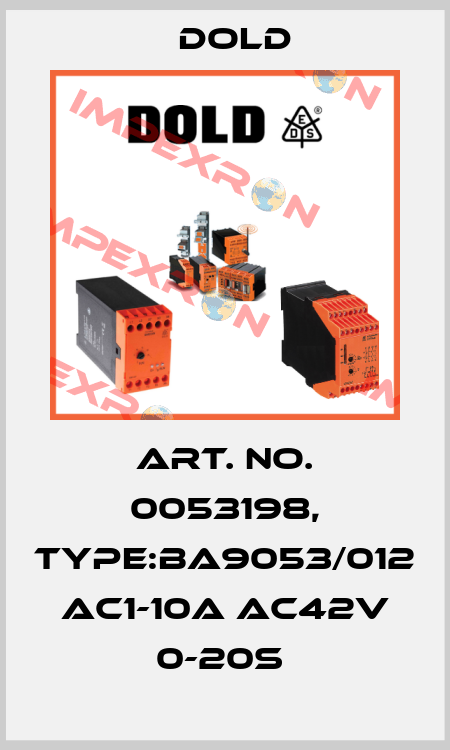 Art. No. 0053198, Type:BA9053/012 AC1-10A AC42V 0-20S  Dold