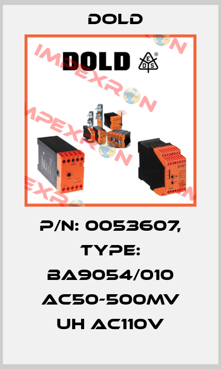 p/n: 0053607, Type: BA9054/010 AC50-500MV UH AC110V Dold