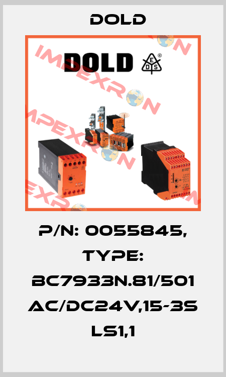 p/n: 0055845, Type: BC7933N.81/501 AC/DC24V,15-3S LS1,1 Dold