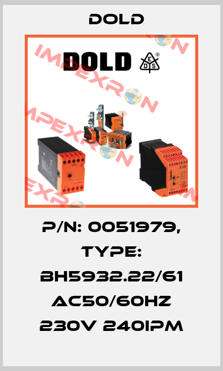 p/n: 0051979, Type: BH5932.22/61 AC50/60HZ 230V 240IPM Dold