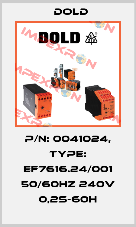 p/n: 0041024, Type: EF7616.24/001 50/60HZ 240V 0,2S-60H Dold