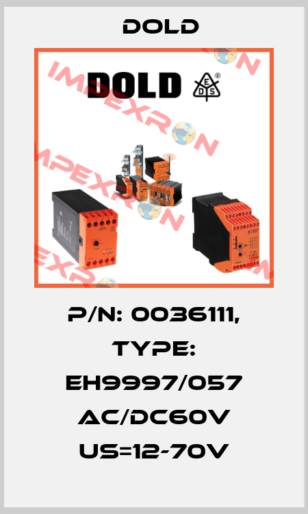 p/n: 0036111, Type: EH9997/057 AC/DC60V US=12-70V Dold