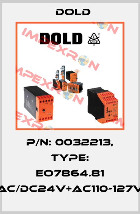 p/n: 0032213, Type: EO7864.81 AC/DC24V+AC110-127V Dold
