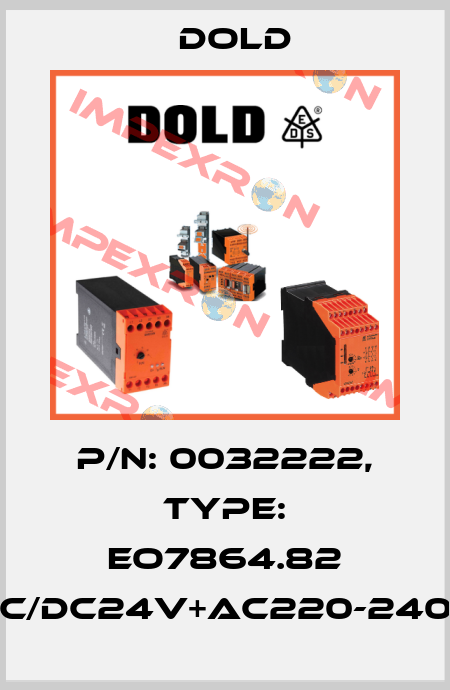 p/n: 0032222, Type: EO7864.82 AC/DC24V+AC220-240V Dold