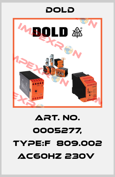 Art. No. 0005277, Type:F  809.002 AC60HZ 230V  Dold
