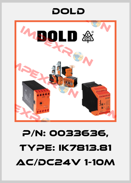 p/n: 0033636, Type: IK7813.81 AC/DC24V 1-10M Dold