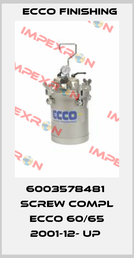 6003578481  SCREW COMPL ECCO 60/65 2001-12- UP  Ecco Finishing