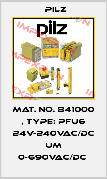 Mat. No. 841000 , Type: PFU6 24V-240VAC/DC UM 0-690VAC/DC  Pilz