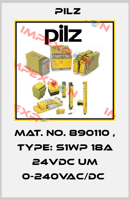 Mat. No. 890110 , Type: S1WP 18A 24VDC UM 0-240VAC/DC  Pilz