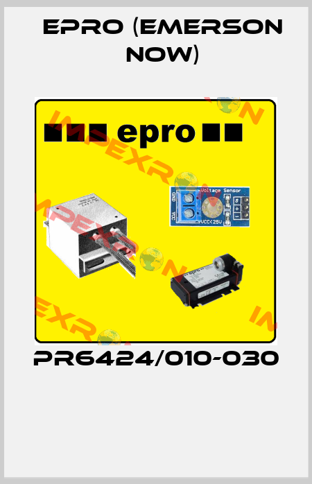  PR6424/010-030  Epro (Emerson now)