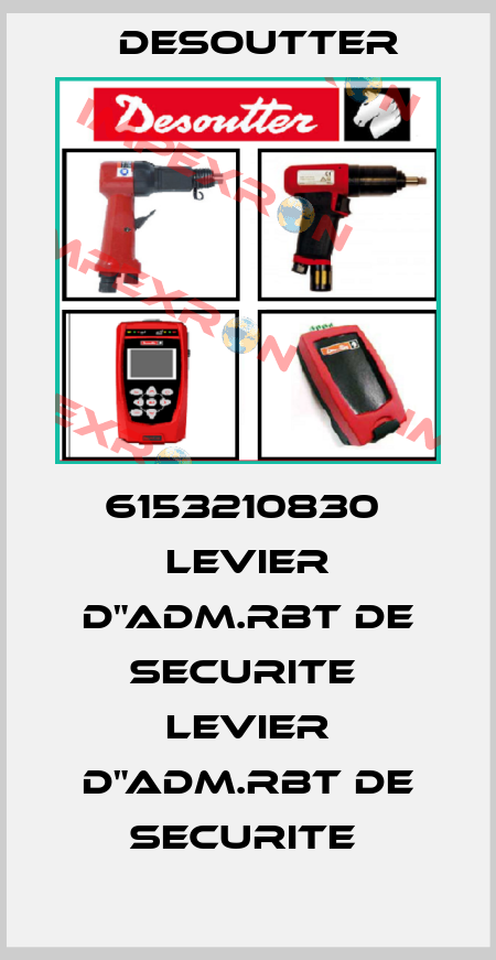 6153210830  LEVIER D"ADM.RBT DE SECURITE  LEVIER D"ADM.RBT DE SECURITE  Desoutter