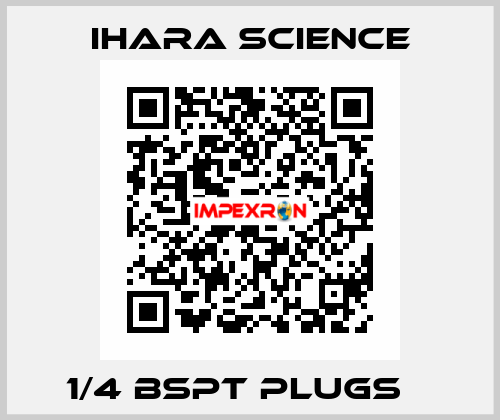 1/4 BSPT PLUGS    Ihara Science