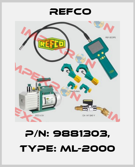 p/n: 9881303, Type: ML-2000 Refco