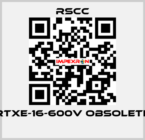 RTXE-16-600V obsolete  RSCC