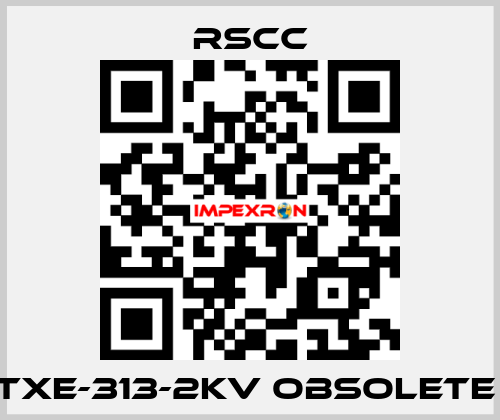 TXE-313-2KV obsolete  RSCC